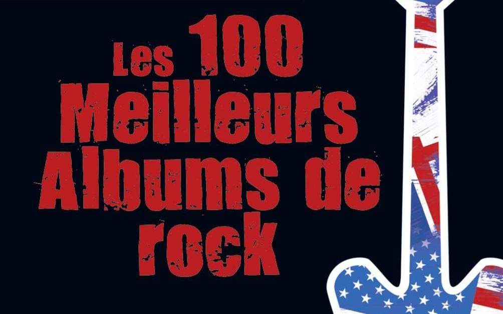 LeS 100 MeiLLeuRs aLBuMS De RoCK (VeRSioN "Les NuLS")